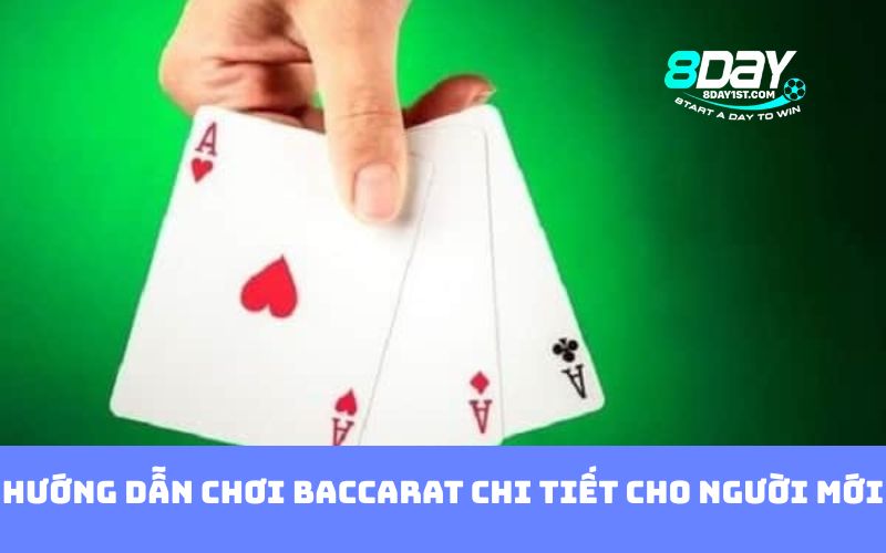 Hướng dẫn chơi Baccarat chi tiết cho người mới
