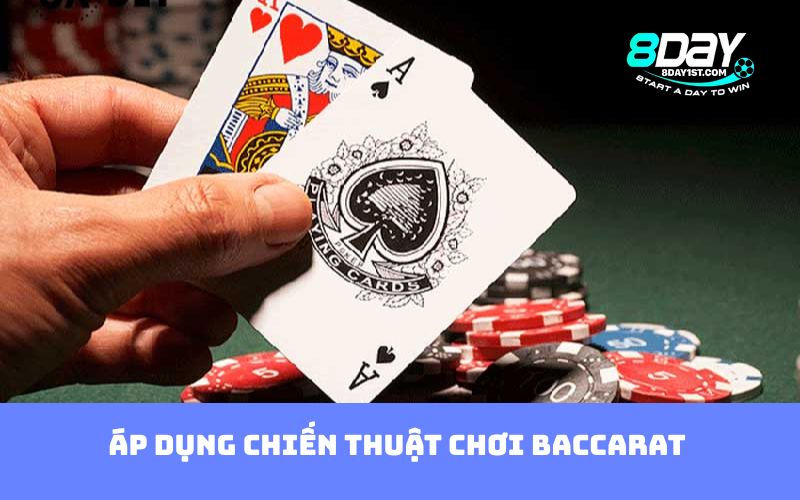Áp dụng chiến thuật chơi Baccarat